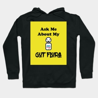 Ask Me About My Gut Flora Hoodie